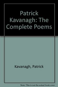 Patrick Kavanagh: The Complete Poems