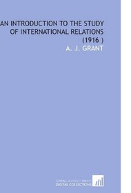 An Introduction to the Study of International Relations (1916 )
