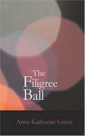 The Filigree Ball: Being a full and true account of the solution of t