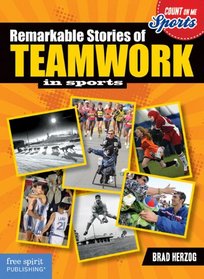 Remarkable Stories of Teamwork in Sports (Count on Me: Sports)