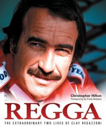 Regga: The Extraordinary Two Lives of Clay Regazzoni