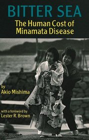 Bitter Sea: The Human Cost of Minamata Disease