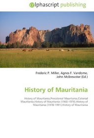 History of Mauritania: History of Mauritania,Precolonial Mauritania,Colonial Mauritania,History of Mauritania (1960-1978),History of Mauritania (1978-1991),History of Mauritania