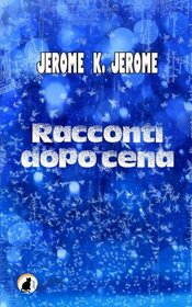 Racconti dopo cena (Italian Edition)