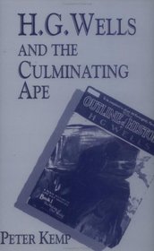 H.G. Wells and the Culminating Ape : Biological Imperatives and Imaginative Obsessions
