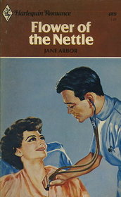 Flower of the Nettle (Harlequin Romance, No 489)