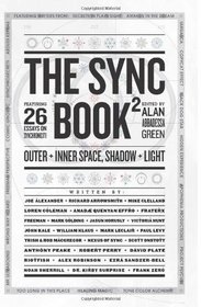 The Sync Book 2: Outer + Inner Space, Shadow + Light: 26 Essays on Synchronicity (Volume 2)