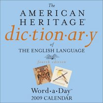 The American Heritage Dictionary Word-a-Day: 2009 Day-to-Day Calendar