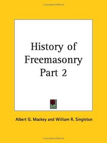History of Freemasonry, Part 2