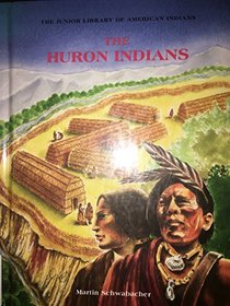 The Huron Indians (Junior Library of American Indians)