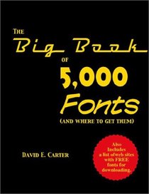Big Book of 5000 Fonts: (And Where to Get Them)