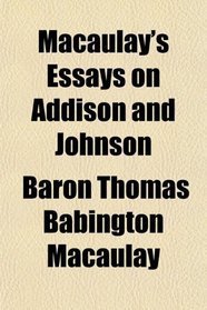 Macaulay's Essays on Addison and Johnson