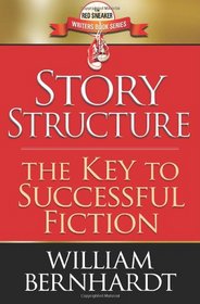 Story Structure: The Key to Successful Fiction (The Red Sneaker Writers Book Series) (Volume 1)