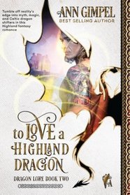 To Love A Highland Dragon (Dragon Lore) (Volume 1)