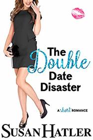 The Double Date Disaster (Do-Over Date Series: Second Chance Clean Romances)