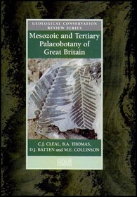 Mesozoic and Tertiary Palaeobotany of Great Britain (Geological Conservation Review Series)