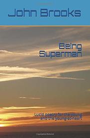 Being Superman: Lucid poetry for the young and the young-at-heart