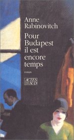 Pour Budapest il est encore temps: Roman (French Edition)