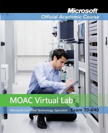 Exam 70-640: Windows Server 2008 Active Directory Configuration with Lab Manual and MOAC Labs Online Set (Microsoft Official Academic Course Series)
