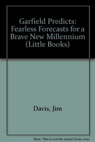 Garfield Predicts: Fearless Forecasts for a Brave New Millennium (Little Books)