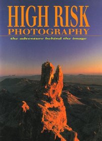 High Risk Photography: The Adventure Behind the Image