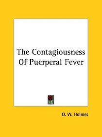 The Contagiousness of Puerperal Fever