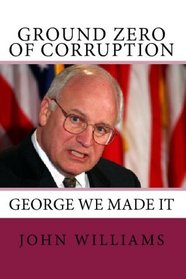 Ground Zero Of Corruption: Corruption In Dc (Volume 1)