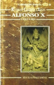 Alfonso X el Sabio, 1252-1284 (Reyes de Castilla y Leon) (Spanish Edition)