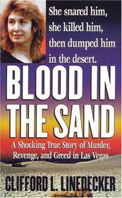 Blood in the Sand : A Shocking True Story of Murder, Revenge, and Greed in Las Vegas (St. Martin's True Crime Library)
