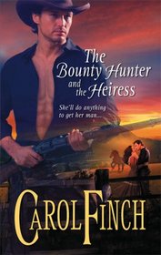 The Bounty Hunter and the Heiress (Harlequin Historical, No 909)