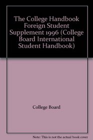 The College Handbook Foreign Student Supplement 1996 (College Board International Student Handbook)