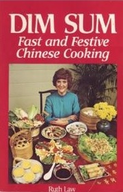 Dim Sum: Fast and Festive Chinese Cooking