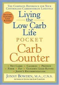 Living the Low Carb Life Pocket Carb Counter : The Complete Reference for Your Controlled-Carbohydrate Lifestyle