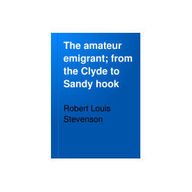 The Amateur Emigrant : from the Clyde to Sandy Hook (Travel in America)