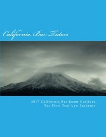 2017 California Baby Bar Exam Outlines For First Year Law Students