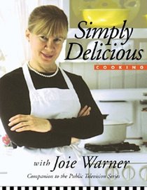 Simply Delicious Cooking With Joie Warner