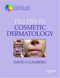 Fillers in Cosmetic Dermatology (Series in Cosmetic and Laser Therapy)