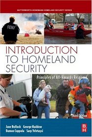 Introduction to Homeland Security, Third Edition: Principles of All-Hazards Response (Butterworth-Heinemann Homeland Security)