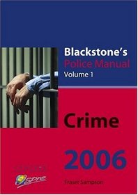 Blackstone's Police Manual: Volume 1: Crime 2006 (Blackstone's Police Manuals)
