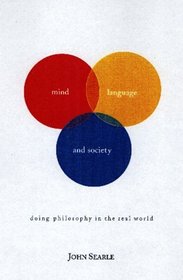 Mind, Language and Society: Philosophy in the Real World (Masterminds)