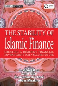 The Stability of Islamic Finance: Creating a Resilient Financial Environment for a Secure Future (Wiley Finance)