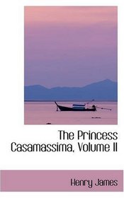 The Princess Casamassima, Volume II