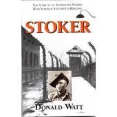 Stoker: The Story of an Australian Soldier Who Survived Auschwitz-Birkenau