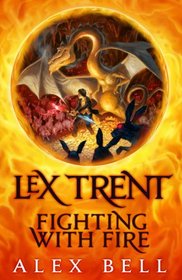 Lex Trent Fighting With Fire
