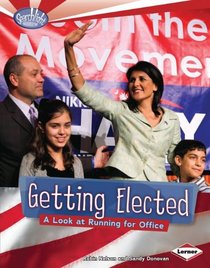 Getting Elected: A Look at Running for Office (Searchlight Books How Does Government Work?)