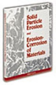 Solid Particle Erosion and Erosion-Corrosion of Materials