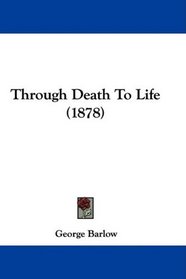 Through Death To Life (1878)