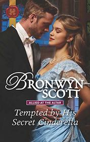 Tempted by His Secret Cinderella (Allied at the Altar, Bk 3) (Harlequin Historical, No 1441)