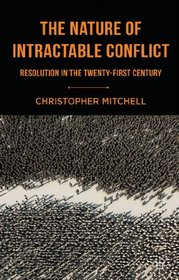 The Nature of Intractable Conflict: Resolution in the Twenty-First Century