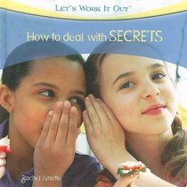 How to Deal with Secrets (Let's Work It Out)